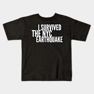 i survived the nyc earthquake quote 8 Kids T-Shirt